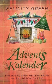 Books on Demand Highland-Hexen-Krimi Adventskalender: Ein Highland-Hexen-Krimi in 24 Geschichten