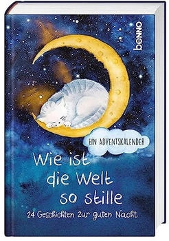 St. Benno Verlag Wie ist die Welt so stille: 24 Geschichten zur guten Nacht. Ein Adventskalender