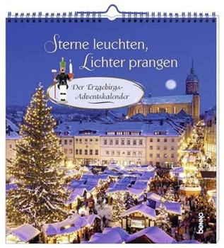 St. Benno Verlag Sterne leuchten, Lichter prangen: Der Erzgebirgs-Adventskalender