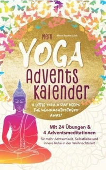 Bookmundo Mein Yoga-Adventskalender mit 24 Übungen und 4 Adventsmeditationen für mehr Achtsamkeit, Selbstliebe und innere Ruhe in der Weihnachtszeit