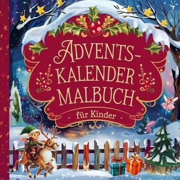 Bookmundo Adventskalender Malbuch für Kinder: 24 Türchen voller Weihnachtsfreude und Fantasie