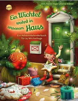 Arena Ein Wichtel wohnt in unserem Haus. Ein Adventskalenderbuch f&uuml;r 24 Wichteltage