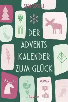 L&uuml;bbe Der Adventskalender zum Gl&uuml;ck | Siri &Oslash;stli | Taschenbuch