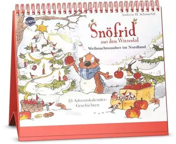 Arena Sn&ouml;frid aus dem Wiesental. Weihnachtszauber im Nordland. 24 Adventskalender-Geschichten | Andreas H. Schmachtl | Gebundene Ausgabe