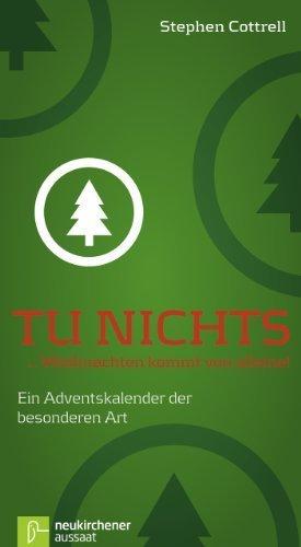 Neukirchener Verlag Tu nichts... Weihnachten kommt von alleine!