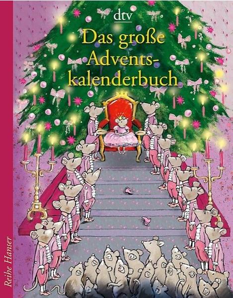 Deutscher Taschenbuch Verlag Das große Adventskalenderbuch - Die Weihnachtsmäuse und die Prinzessin, die schon alles hatte