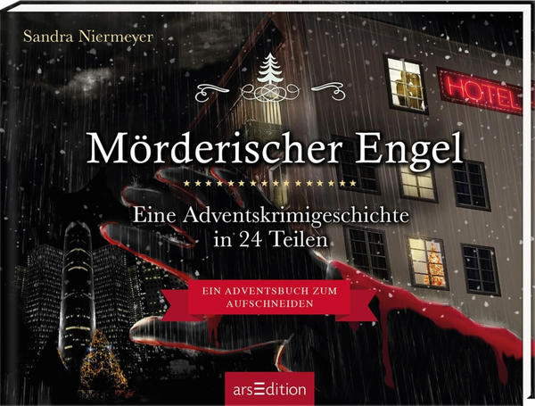 Ars Edition Mörderischer Engel - Ein Krimi-Adventskalender in 24 Teilen: Eine Advents-Krimigeschichte in 24 Teilen