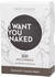 I Want You Naked Dusch-Seife Kaffee & Mandelöl (100g)