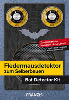 FRANZIS FRANZISFledermausdetektor zum Selberbauen: Hochwertiges Bastel-Set, um