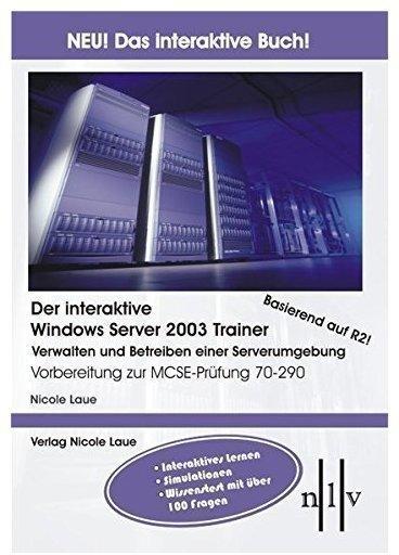 Laue Der interaktive Windows Server 2003 Trainer - Verwalten und Betreiben einer Serverumgebung. Vorber