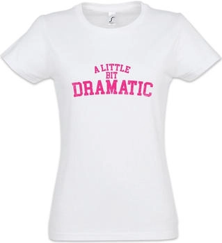 Urban Backwoods A Little Bit Dramatic Damen T-Shirt weiß