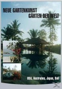 Neue Gartenkunst - Gärten der Welt - Vol. 3: USA, Australien, Japan, Bali [DVD]