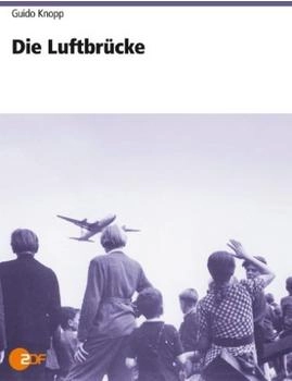 UFA Guido Knopp: Die Luftbrücke