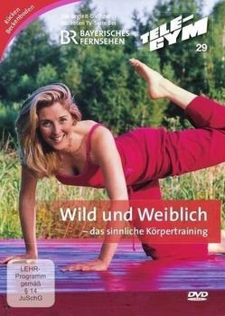 TELE-GYM 29 - Wild und weiblich - Das sinnliche Körpertraining [DVD]