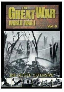 Alive The Great War - World War I, Vol. 6: Die letzte Offensive
