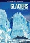 DVD International Glaciers - Alaska Rivers Of Ice [UK IMPORT]
