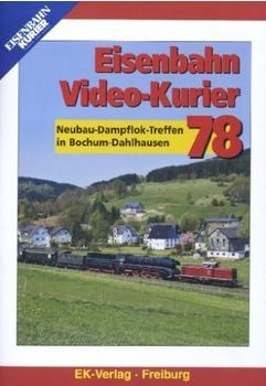 Eisenbahn Kurier Eisenbahn Video-Kurier 78 - Neubau-Dampflok-Treffen in Bochum-Dahlhausen