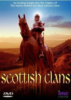 IMC Vision Scottish Clans - An Exciting Insight To The Origins Of The Names Behind The Most Famous Clans [UK