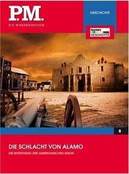 Complete Media Services GmbH Amerikanische Union - die Schlacht von Alamo- P.M. Die Wissensedition