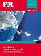 Complete Media Services GmbH Meilensteine der Baukonstruktion- P.M. Die Wissensedition