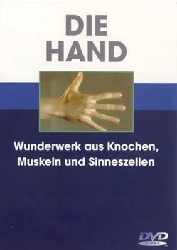 KOMPLETT-MEDIA Die Hand - Wunderwerk aus Knochen, Muskeln ...