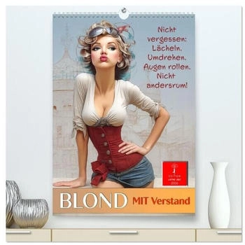 Calvendo Blond mit Verstand (hochwertiger Premium Wandkalender 2026 DIN A2 hoch) Kunstdruck in Hochglanz / Kalender von Roder Roder/ / Roder