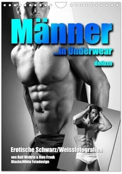 Calvendo Männer... in underwear deluxe (Wandkalender 2026 DIN A4 hoch) Monatskalender / Kalender von Ralf Wehrle & Uwe Frank (Black&White Fotodesign)/