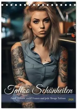 Calvendo Tattoo Schönheiten zwölf Monate, zwölf Frauen und jede Menge Tattoos (Tischkalender 2026 DIN A5 hoch), Monatskalender