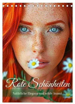 Calvendo Rote Sch&ouml;nheiten. Nat&uuml;rliche Eleganz und wilde Anmut (Tischkalender 2026 DIN A5 hoch), Monatskalender (ISBN: 978-3-516-26059-5)