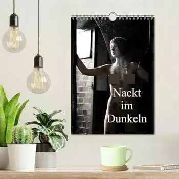 Calvendo Nackt im Dunkeln / 2026 (Wandkalender 2026 DIN A4 hoch), Monatskalender (ISBN: 978-3-516-46637-9)