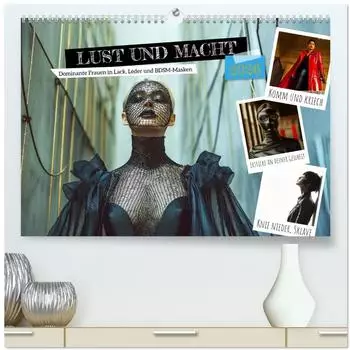 Calvendo Lust und Macht Dominante Frauen in Lack, Leder und BDSM-Masken (hochwertiger Premium Wandkalender 2026 DIN A2 quer), Kunstdruck in Hochglanz