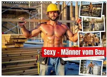 Calvendo Sexy - Männer vom Bau (Wandkalender 2027 DIN A3 quer), Monatskalender