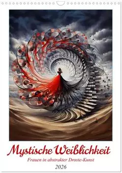 Calvendo Mystische Weiblichkeit Frauen in abstrakter Droste-Kunst (Wandkalender 2026 DIN A3 hoch), Monatskalender
