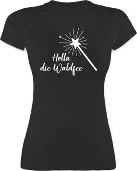 Shirtracer Holla die Waldfee Kostüm T-Shirt schwarz