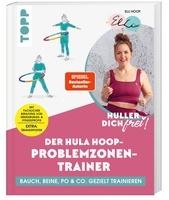 Frech Huller dich frei! Der Hula Hoop Problemzonen-Trainer. SPIEGEL Bestseller-Autorin
