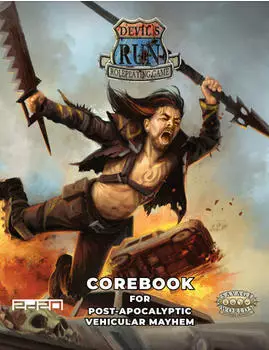 Devils Run Roleplaying Game Corebook (2d20 & Savage Worlds)