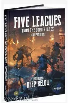 Five Leagues from the Borderlands Compendium (including Deep Below)