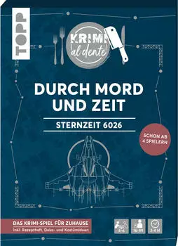 Krimi al dente: Sternzeit 6026 - Durch Mord und Zeit - Krimi-Dinner für Zuhause