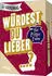 Würdest du lieber...?