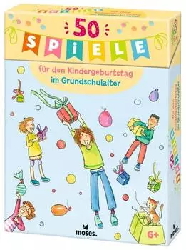 50 Spiele f&uuml;r den Kindergeburtstag im Grundschulalter