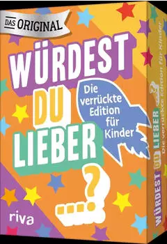 W&uuml;rdest du lieber...? Die verr&uuml;ckte Edition f&uuml;r Kinder