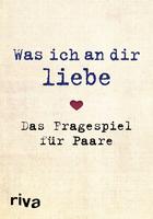 M&uuml;nchner Verlagsgruppe Was ich an dir liebe - Das Fragespiel f&uuml;r Paare