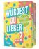 Würdest du lieber...?