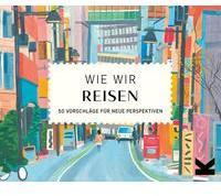 Laurence King Verlag Gmbh Wie wir reisen