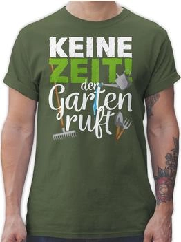Shirtracer T-Shirt Keine Zeit der Garten ruft Gartengeräte weiß army grün