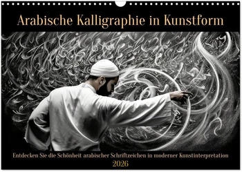 Calvendo Arabische Kalligraphie in Kunstform 2026 (DIN A3)
