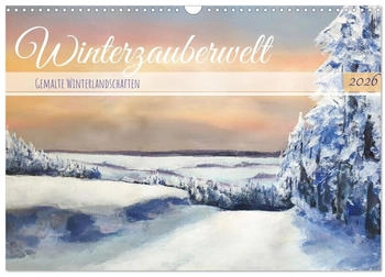 Calvendo Winterzauberwelt - Gemalte Winterlandschaften 2026 (DIN A3)