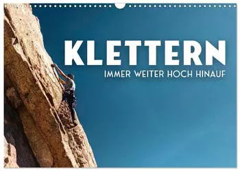 Calvendo Klettern - Immer weiter hoch hinauf 2026 (DIN A3 quer)