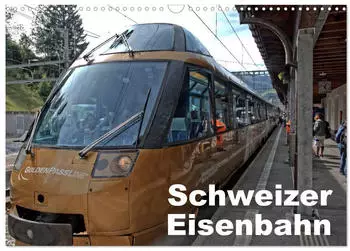 Calvendo Schweizer Eisenbahn 2026 (DIN A3 quer)