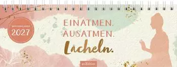 Ars Edition Tischkalender &bdquo;Einatmen. Ausatmen. L&auml;cheln." 2027